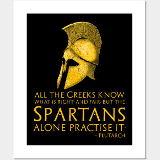 All Greeks know what is right, but only the Spartans do it - Plutarch Posters and Art